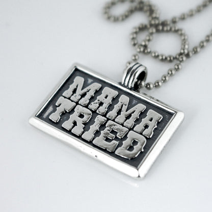 Mama Tried Necklace