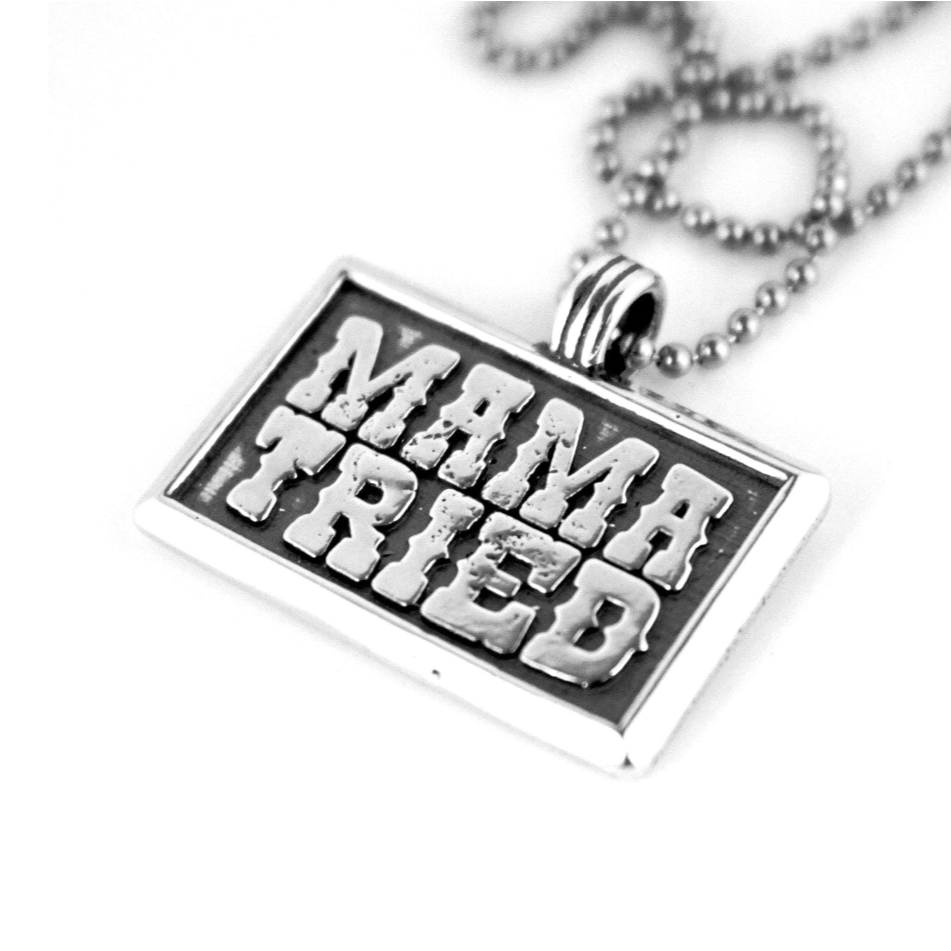 Mama Tried Necklace